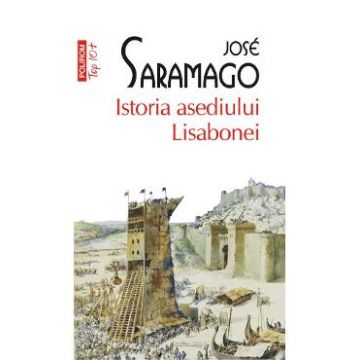 Istoria asediului Lisabonei - Jose Saramago