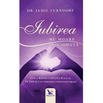 Iubirea nu moare niciodata - Jamie Turndorf