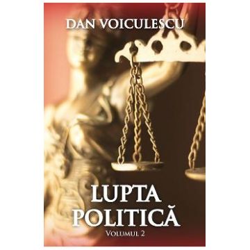 Lupta politica Vol.2 - Dan Voiculescu