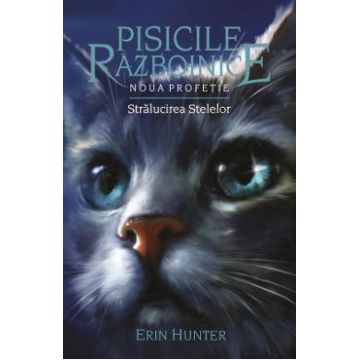 Pisicile Razboinice Vol.10: Stralucirea stelelor - Erin Hunter