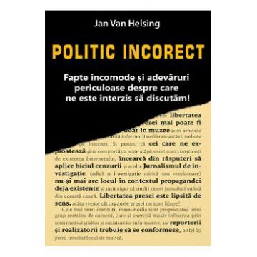 Politic incorect - Jan Van Helsing