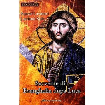 Secvente din Evanghelia dupa Luca - Renzo Lavatori, Luciano Sole