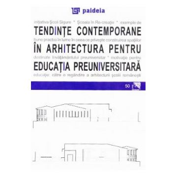 Tendinte contemporane in arhitectura pentru educatia preuniversitara - Augustin Ioan