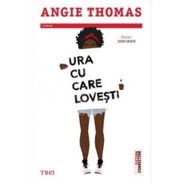Ura cu care lovesti - Angie Thomas