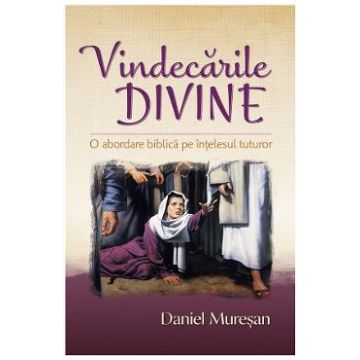 Vindecarile divine - Daniel Muresan