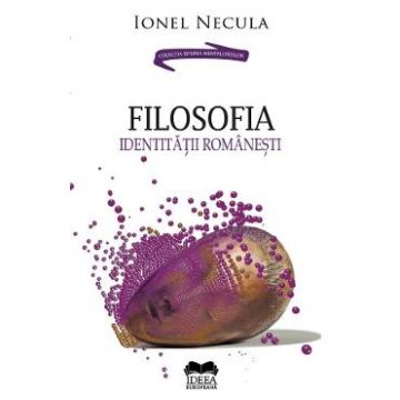 Filosofia identitatii romanesti - Ionel Necula