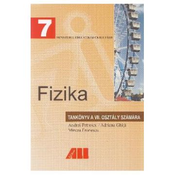 Fizica - Clasa 7 - Manual (Lb. Maghiara) - Andrei Petrescu, Adriana Ghita