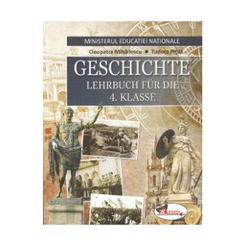 Istorie - Clasa 4 - Manual (Lb. Germana) - Cleopatra Mihailescu, Tudora Pitila