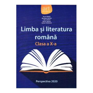 Limba romana - Clasa 10 - Manual. Perspectiva 2020 - Florin Ionita, Marilena Lascar