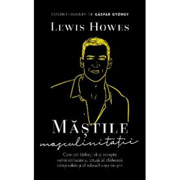 Mastile masculinitatii - Lewis Howes