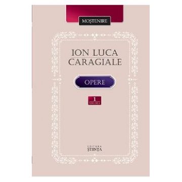 Opere vol.1: Proza literara - Ion Luca Caragiale