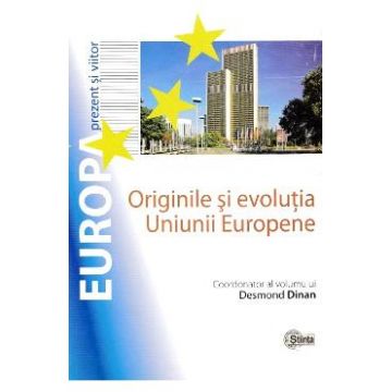 Originile si evolutia Uniunii Europene - Desmond Dinan