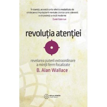 Revolutia atentiei - B. Alan Wallace