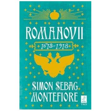Romanovii 1613-1918 - Simon Sebag Montefiore