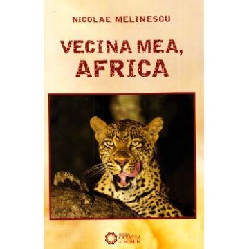 Vecina mea, Africa - Nicolae Melinescu