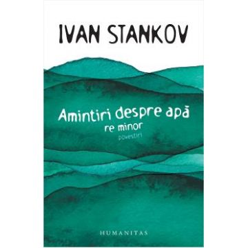 Amintiri despre apa - Ivan Stankov