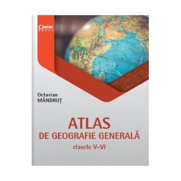 Atlas de geografie generala - Clasele 5-6 - Octavian Mandrut