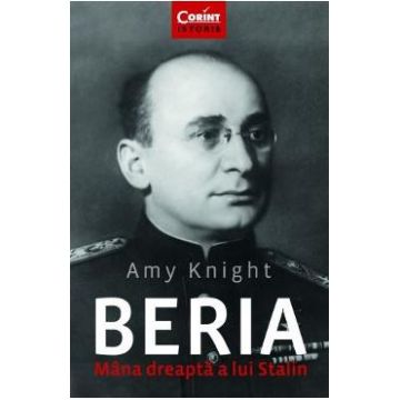 Beria, mana dreapta a lui Stalin - Amy Knight