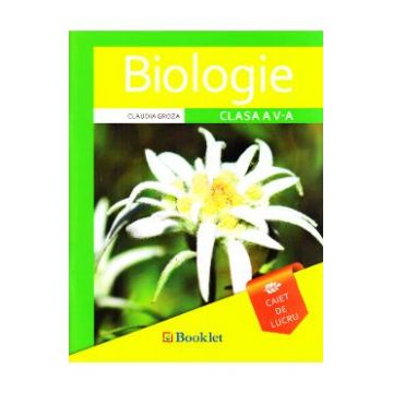 Biologie - Clasa 5 - Caiet - Claudia Groza