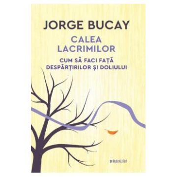 Calea lacrimilor - Jorge Bucay