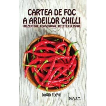 Cartea de foc a ardeilor chilli - David Floyd