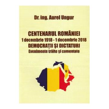 Centenarul Romaniei - Aurel Ungur
