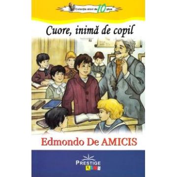 Cuore, inima de copil - Edmondo de Amicis