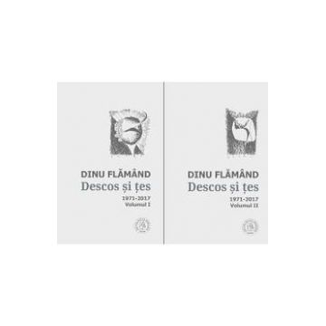 Descos si tes. Antologie de autor. 1971-2017 (2 volume) - Dinu Flamand