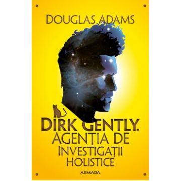 Dirk Gently. Agentia de investigatii holistice - Douglas Adams