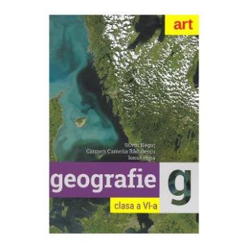 Geografie - Clasa 6 - Cartea elevului - Silviu Negut, Carmen Camelia Radulescu, Ionut Popa