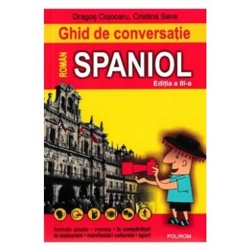 Ghid de conversatie roman-spaniol - Dragos Cojocaru, Cristina Sava