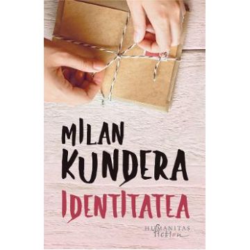 Identitatea - Milan Kundera