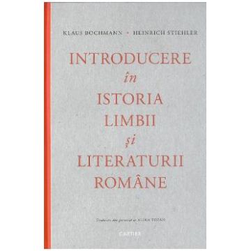 Introducere in istoria limbii si literaturii romane - Klaus Bochmann