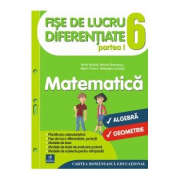 Matematica - Clasa 6. Partea I - Fise de lucru diferentiate - Florin Antohe, Marius Antonescu