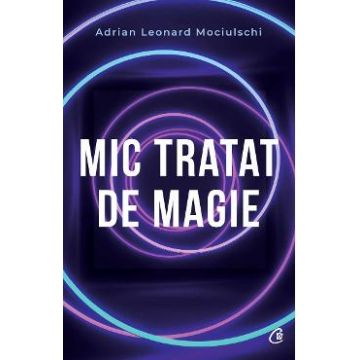 Mic tratat de magie - Adrian Leonard Mociulschi