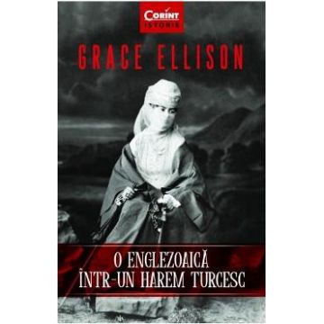 O englezoiaca intr-un harem turcesc - Grace Ellison