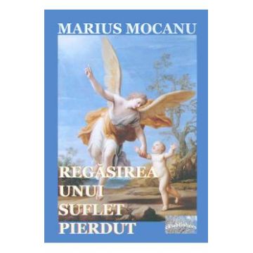 Regasirea unui suflet pierdut - Marius Mocanu