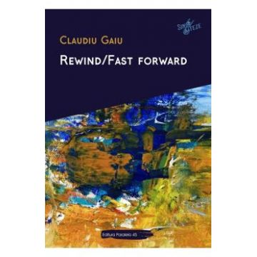 Rewind Fast forward - Claudiu Gaiu