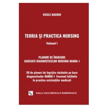 Teoria si practica nursing. Vol. 1 - Vasile Baghiu