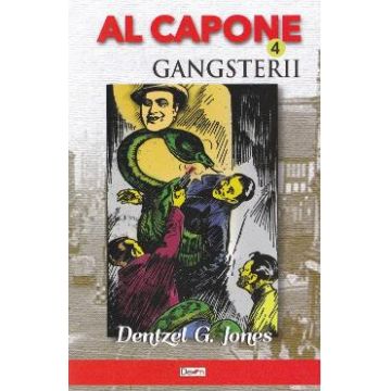 Al Capone vol.4: Gangsterii - Dentzel G. Jones