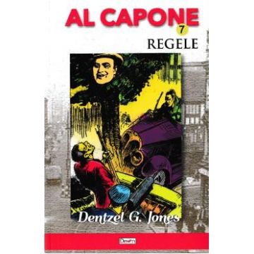 Al Capone vol.7: Regele - Dentzel G. Jones