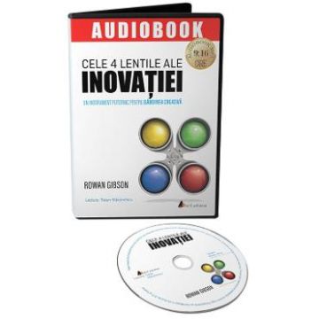 Audiobook. Cele 4 lentile ale inovatiei - Rowan Gibson