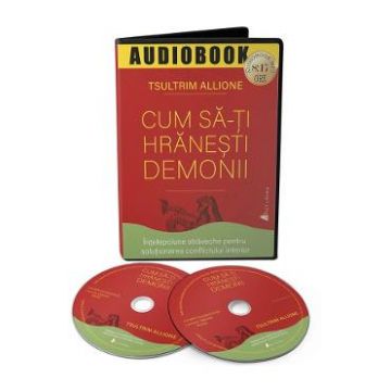 Audiobook. Cum sa-ti hranesti demonii - Tsultrim Allione