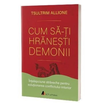Cum sa-ti hranesti demonii - Tsultrim Allione