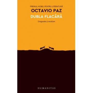 Dubla flacara - Octavio Paz