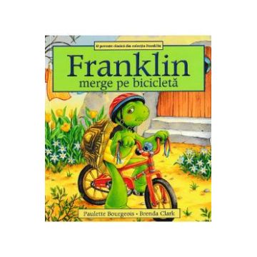 Franklin merge pe bicicleta - Paulette Bourgeois, Brenda Clark