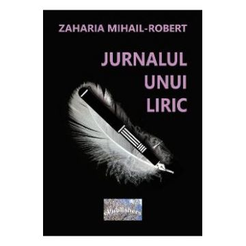 Jurnalul unui liric - Zaharia Mihail-Robert
