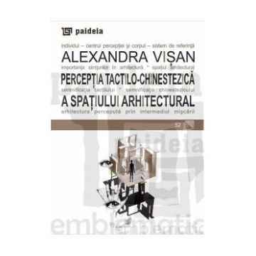 Perceptia tactilo-chinestezica a spatiului arhitectural - Alexandra Visan