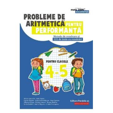Probleme de aritmetica pentru performanta - Clasele 4-5 - Adrian Zanoschi