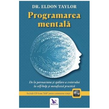 Programarea mentala + CD - Dr. Eldon Taylor